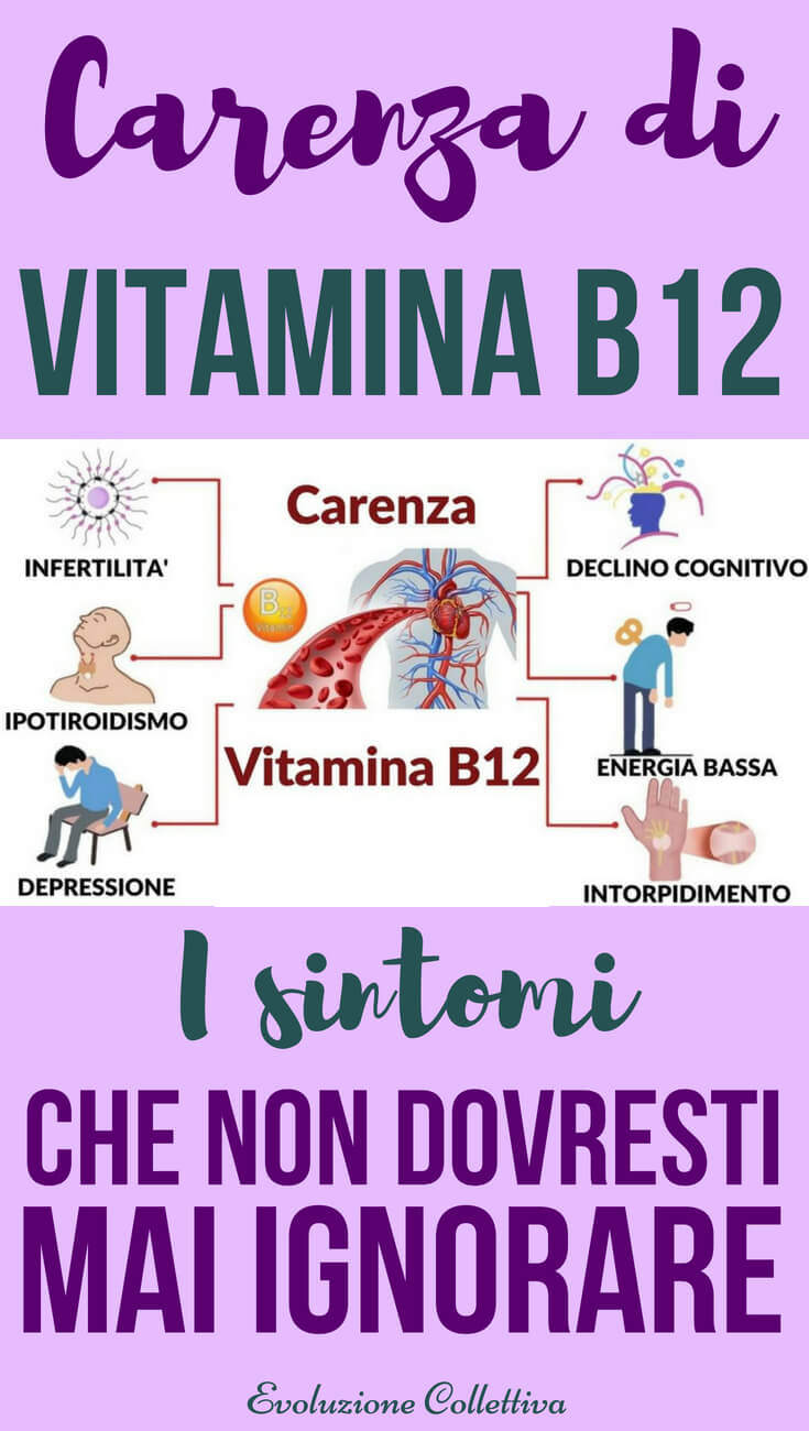 Carenza Di Vitamina B12: Sintomi E Rimedi - Evoluzione Collettiva